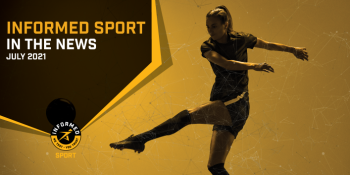 Informed Sport - July News