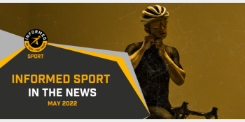 Informed Sport News - May 2022