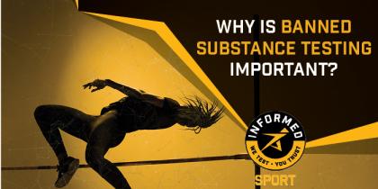 Informed Sport - Why is Banned Substance Testing Important