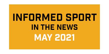 Informed Sport News May 2021